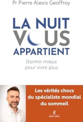 La nuit vous appartient - Pr Pierre-Alexis Geoffroy